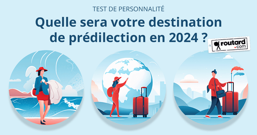 Quelles seront vos destinations en 2024 ?