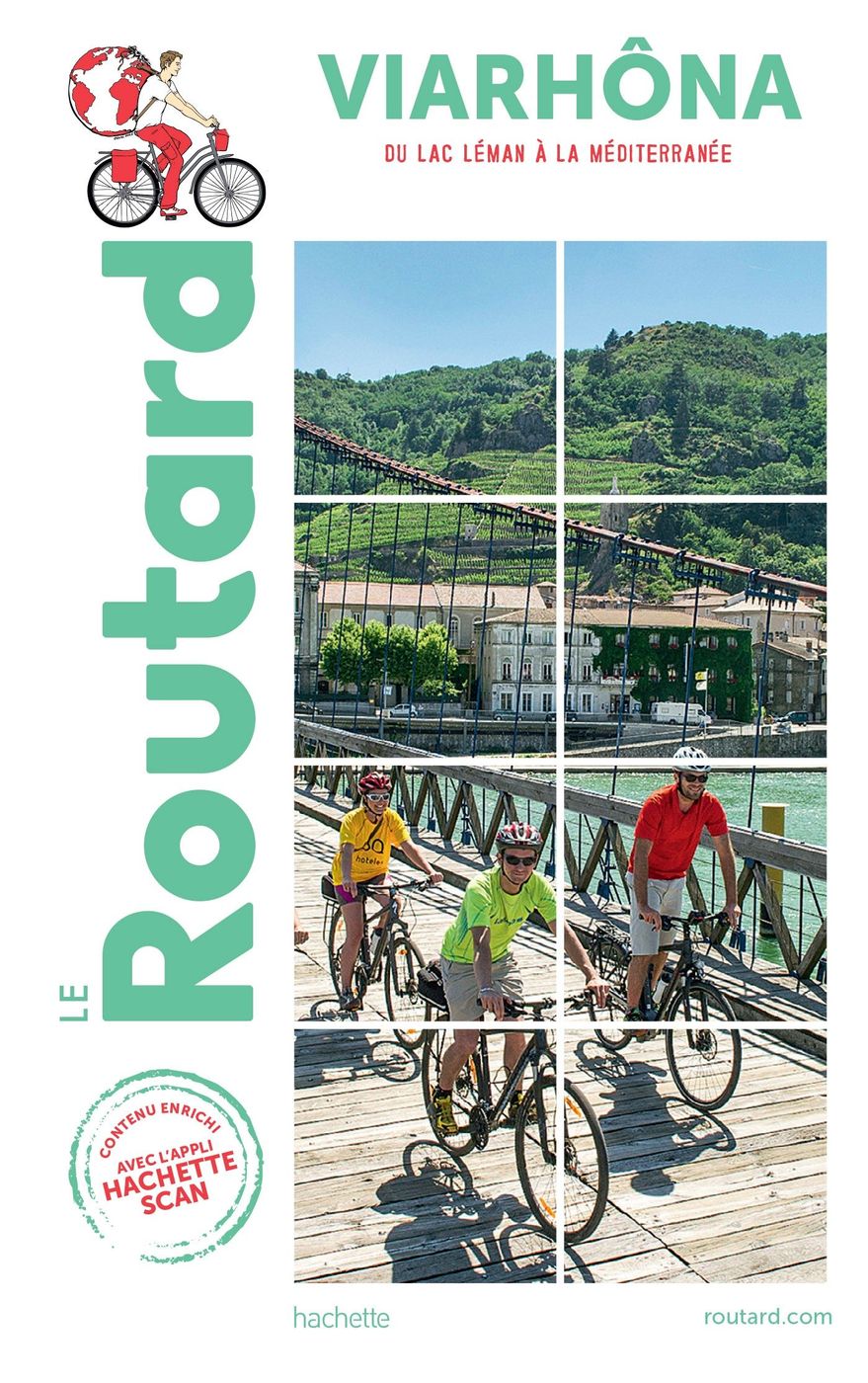 Routard ViaRhôna; du lac Léman à la Méditeranée