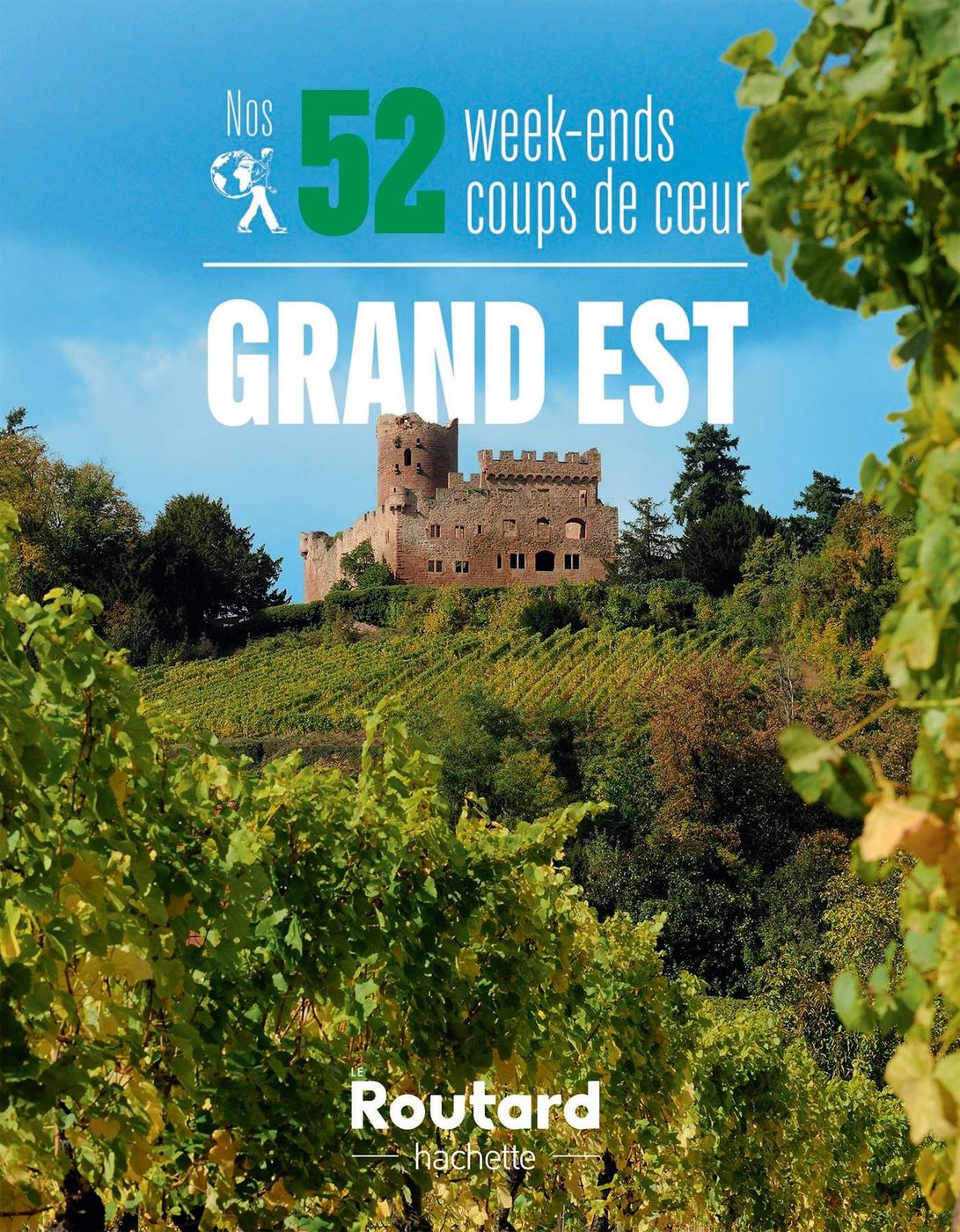 Nos 52 week-ends coups de cœur dans le Grand Est