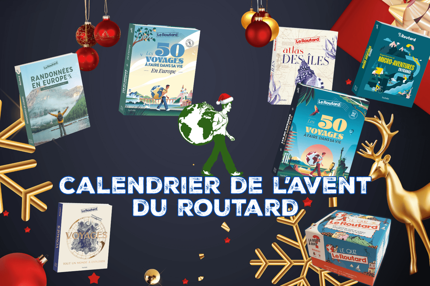 Calendrier de l’Avent 2025 du Routard : jouez chaque jour et gagnez des cadeaux