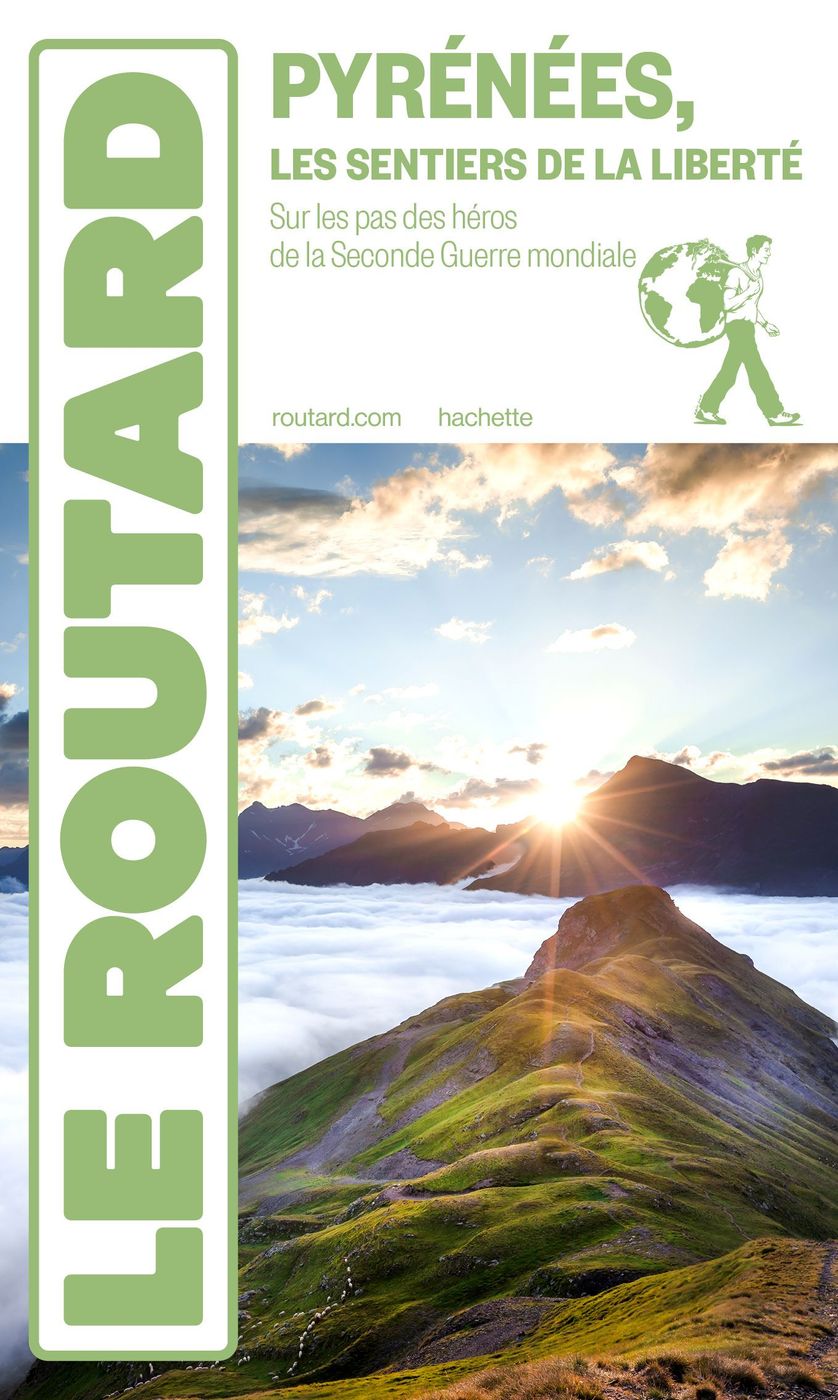 Guide du Routard Pyrénées, les sentiers de la Liberté